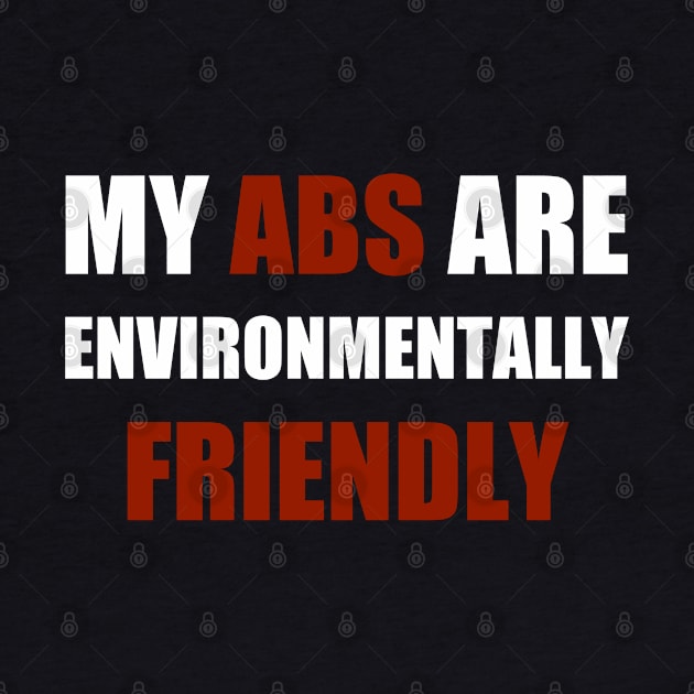 My Abs Are Environmentally Friendly by thomtran